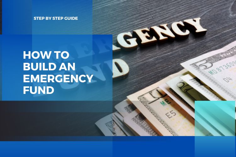 Step by Step Guide on How to Build an Emergency Fund
